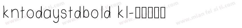 kntodaystdbold kl字体转换